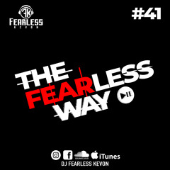 Dj Fearless Kevon - The Fearless Way #41