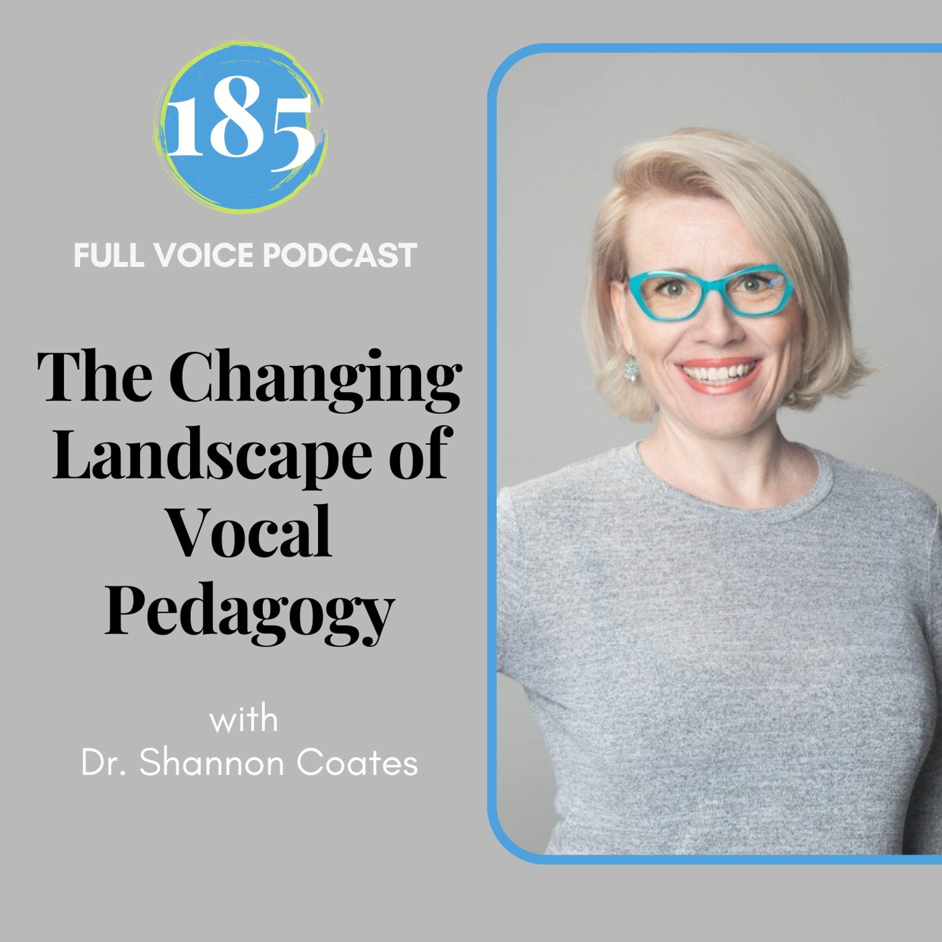 FVPC #185 The Changing Landscape of Vocal Pedagogy with Shannon Coates