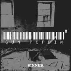Sinner - Gun Poppin' (PROD.HOODWILL)