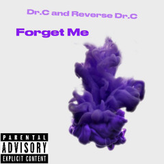 Forget Me (Dr.C and Reverse Dr.C) Prod-Lexnour