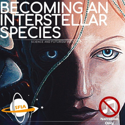 Becoming an Interstellar Species (Narration Only)
