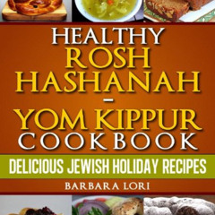 [GET] EPUB 📋 Healthy Rosh Hashanah & Yom Kippur Cookbook: Delicious Jewish Holiday R
