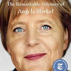 [Read] [KINDLE PDF EBOOK EPUB] The Chancellor: The Remarkable Odyssey of Angela Merke