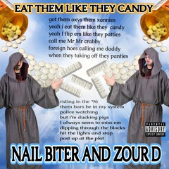 Nail Biter and Zour D - Eat Them Like They Candy (Prod. GXM)