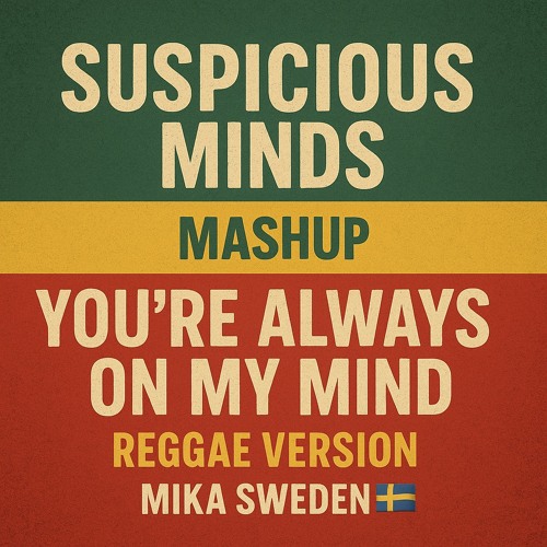 Suspicious minds / always on my mind