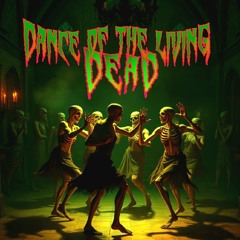 Dance Of The Living Dead