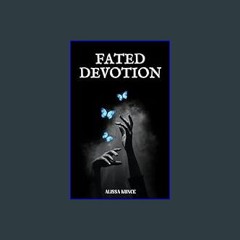 (<E.B.O.O.K.$) ❤ Fated Devotion     Kindle Edition [PDF,EPuB,AudioBook,Ebook]