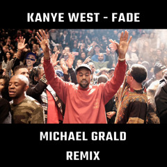 Kanye West - Fade - Michael Grald Remix (FREE DOWNLOAD)