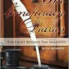 GET EPUB KINDLE PDF EBOOK The Conspiracy Diaries: The Light Beyond The Shadows by Ric