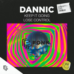 Dannic vs. MEDUZA & Becky Hill & Goodboys - Keep It Going Lose Control (Dannic Mashup)