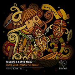 HMWL058R: Touzani & Sofiya Nzau - Ouria Deka (West & Hill Remix) - Out 23 Feb