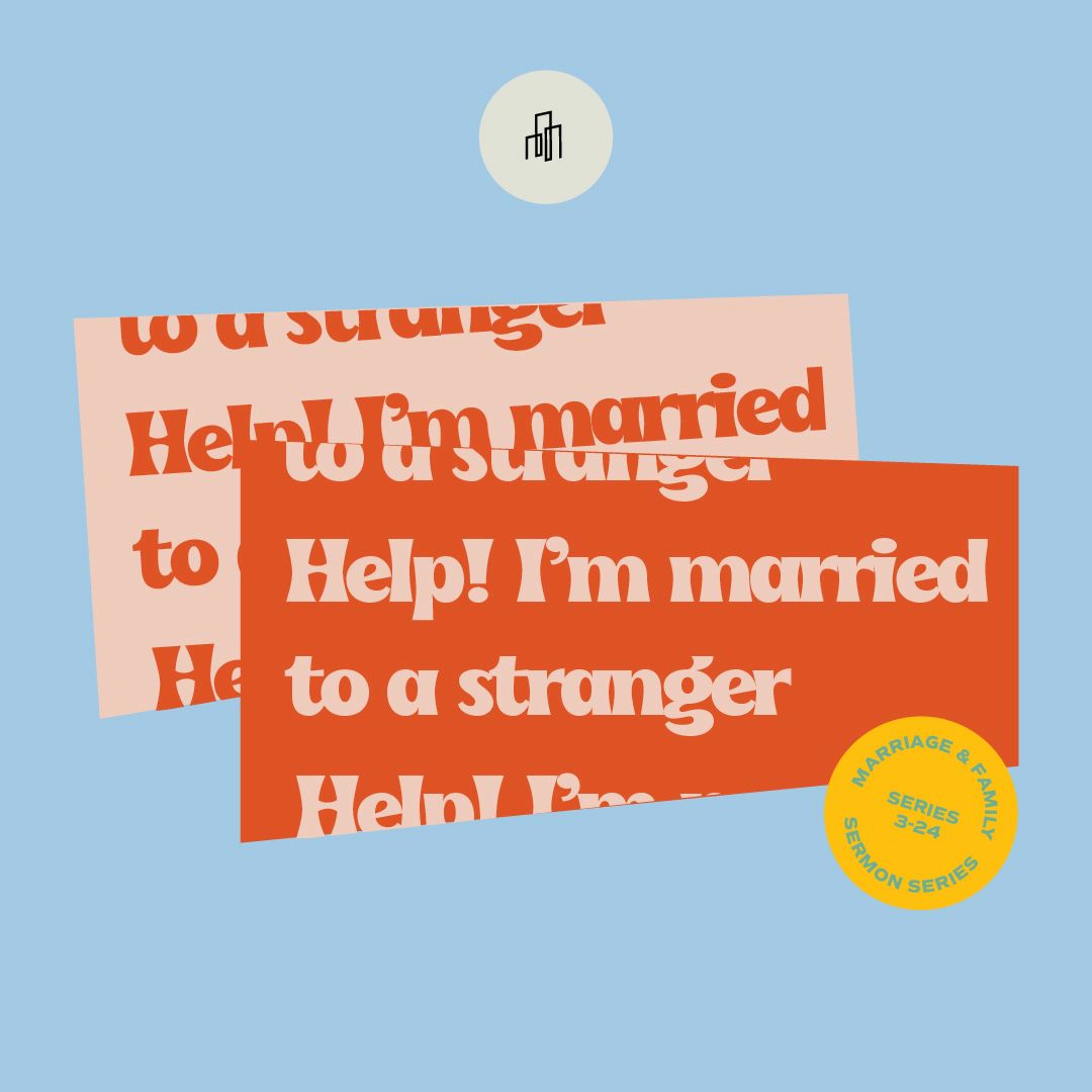 Something has to change: Help! I'm Married To A Stranger | Ps Eric Morris episode artwork