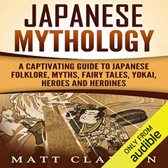 FREE EPUB 🗃️ Japanese Mythology: A Captivating Guide to Japanese Folklore, Myths, Fa
