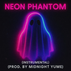 NEON PHANTOM Instrumental prod by Midnight Yume