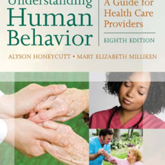 DOWNLOAD KINDLE ✔️ Understanding Human Behavior: A Guide for Health Care Providers (C