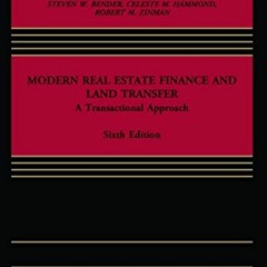 [READ] [PDF EBOOK EPUB KINDLE] Modern Real Estate Finance and Land Transfer: A Transactional Approac