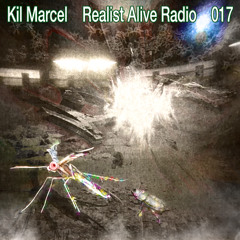 Realist Alive Radio 017: Kil Marcel