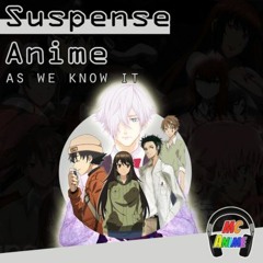 Episode 85 Suspense Anime as We Know it