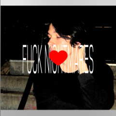 FUCK NIGHTMARES (prod. by k4neswagga & shnak & frozenboy)
