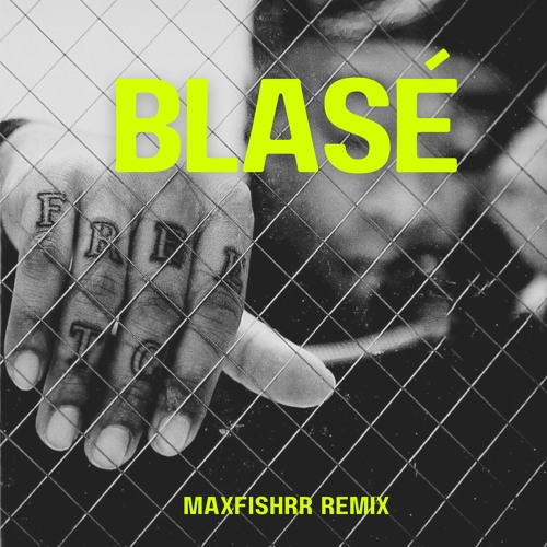Blasé - Ty Dolla $ign (feat. Future & Rae Sremmurd) (maxfishrr Remix) [FREE DL] cover