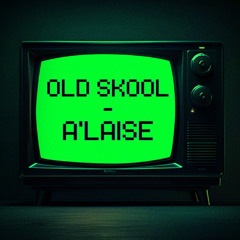 Old skool - A'laise