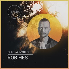Sekora invites Rob Hes - Guestmix 007