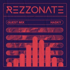REZZONATE Guest Mix 021 - Hasky