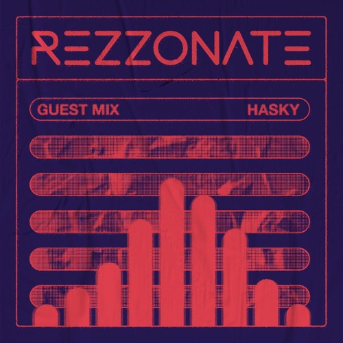 REZZONATE Guest Mix 021 - Hasky
