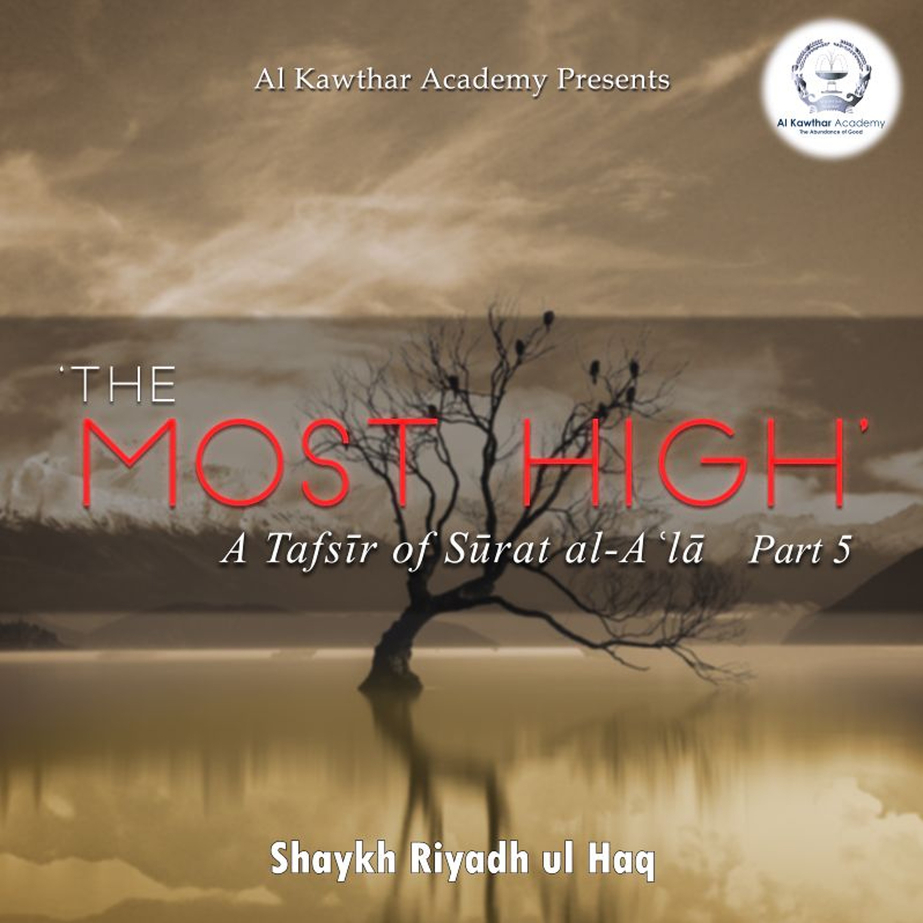 'The Most High': A Tafsīr of Sūrat al-Aʿlā Part 5