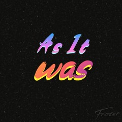 As It Was (Cover by Frazer)