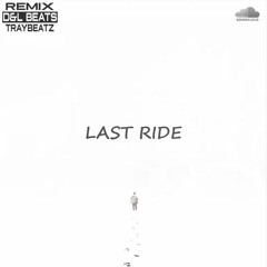Last Ride - YX (D&L Beats x Traybeatz)