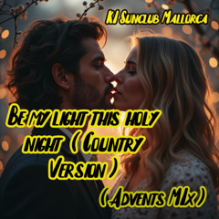 Be my light in the Holy Night (Country Version)  - KI Sunclub Mallorca