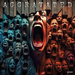 Aggravated (Prod. by Svgarbeats)