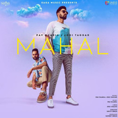 MAHAL - Pav Dharia x Jogi Taggar x Savvy Singh New Punjabi Songs 2021 Saga Music Songs copy.mp3