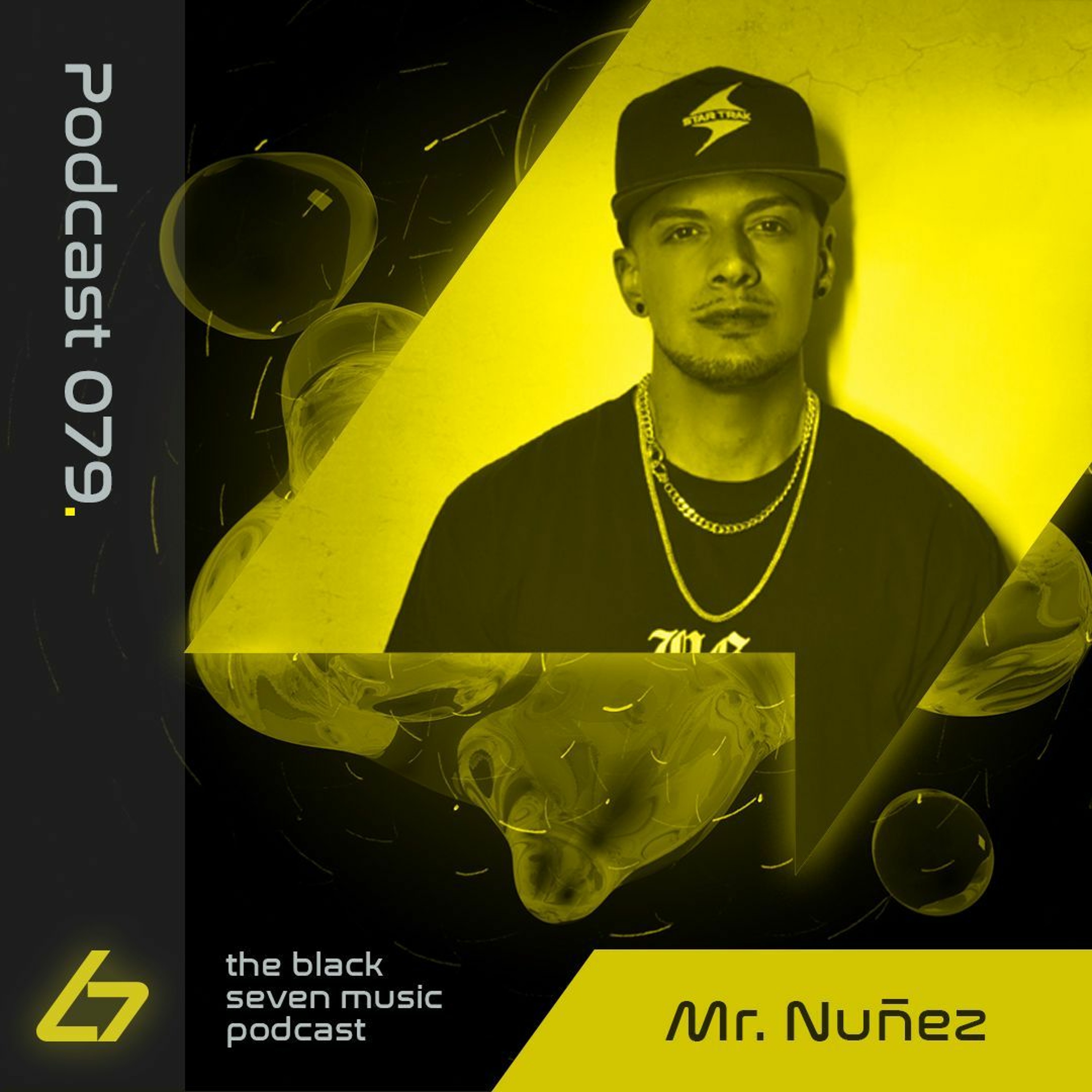 079 - Mr Nuñez | Black Seven Music Podcast