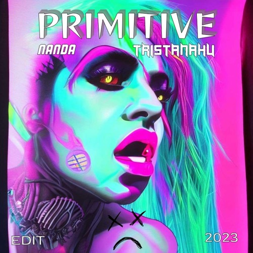 PRIMITIVE (tristan ahu edit) feat. NANDA