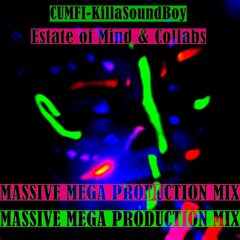 CUMFI - KILLASOUNDBOY - ESTATE OF MIND & COLLABS  MASSIVE MEGA PRODUCTION MIX - (KRT Production)