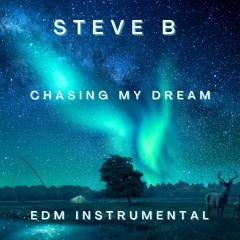 Chasing My Dream- Steve B