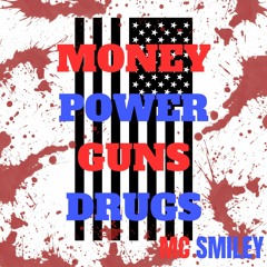 Money, Power, Guns, Drugs