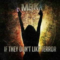 MBK - If They Don't Like Terror (220 BPM)