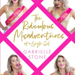 [GET] EPUB 📧 The Ridiculous Misadventures of a Single Girl (Eat, Pray, #FML) by  Gab