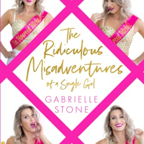 READ KINDLE 📙 The Ridiculous Misadventures of a Single Girl (Eat, Pray, #FML) by  Ga