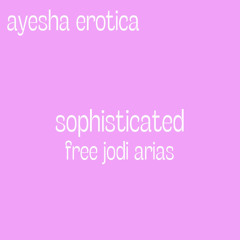 ayesha erotica - sophisticated / free jodi arias