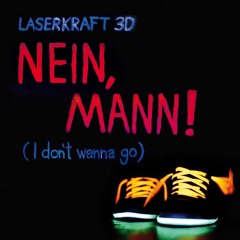 Laserkraft 3D - Nein Mann [TRIZZY Bootleg]