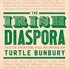 free EPUB 💙 The Irish Diaspora: Tales of Emigration, Exile and Imperialism by  Turtl