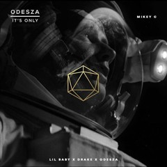 ODESZA X Lil Baby X Drake - It's Only Yes Indeed (MIKEY C Mashup)