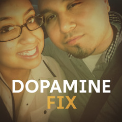 Dopamine Fix