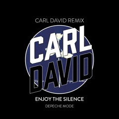 Enjoy The Silence (CARL DAVID Remix)