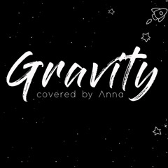 Gravity by Sara Bareilles (Covered by Annapantsu)