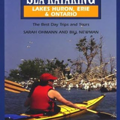 [Get] EBOOK 💛 Guide to Sea Kayaking in Lakes Huron, Erie, and Ontario: The Best Day